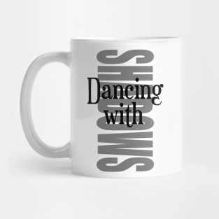 Dancing with Shadows Mug